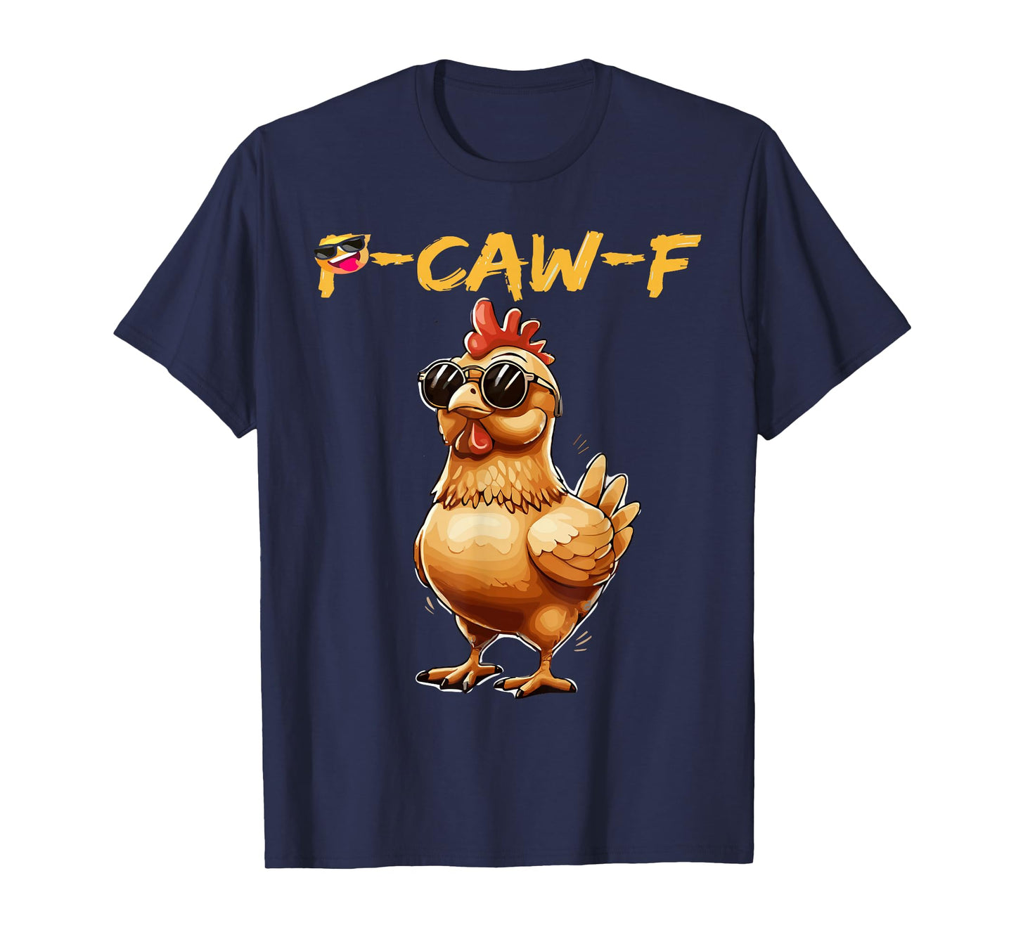 Funny Cool Chicken Sunglasses Caw F Humor for Men Women T-Shirt