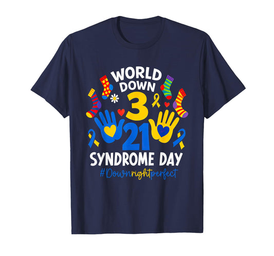 Down Right Perfect World Down Syndrome Day Socks Trisomy 21 T-Shirt