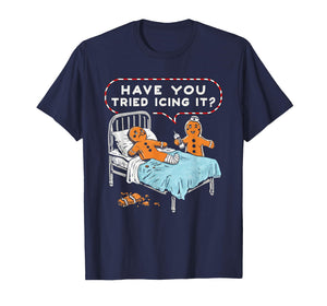 Have You Tried Icing It Gingerbread Nurse Christmas T-Shirt