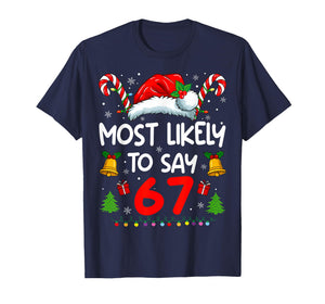 Most Likely to say 67 Meme Six Seven Santa Christmas Family T-Shirt