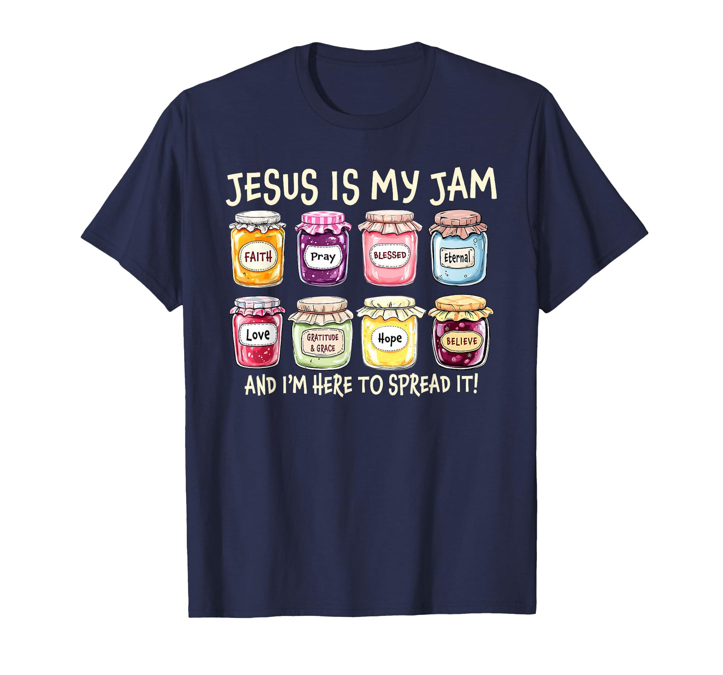 Jesus is My Jam I'm Here to Spread It Faith Mercy Christian T-Shirt