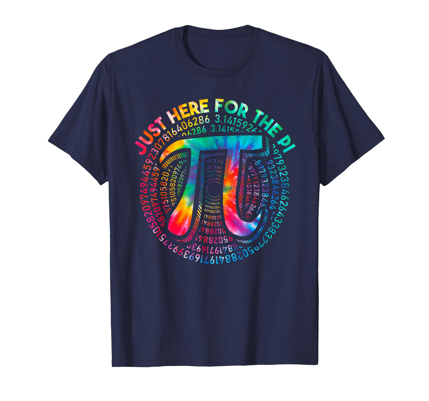 Tie Dye I'm Just Here for The Pie 3,14 Pi Number Symbol Math T-Shirt