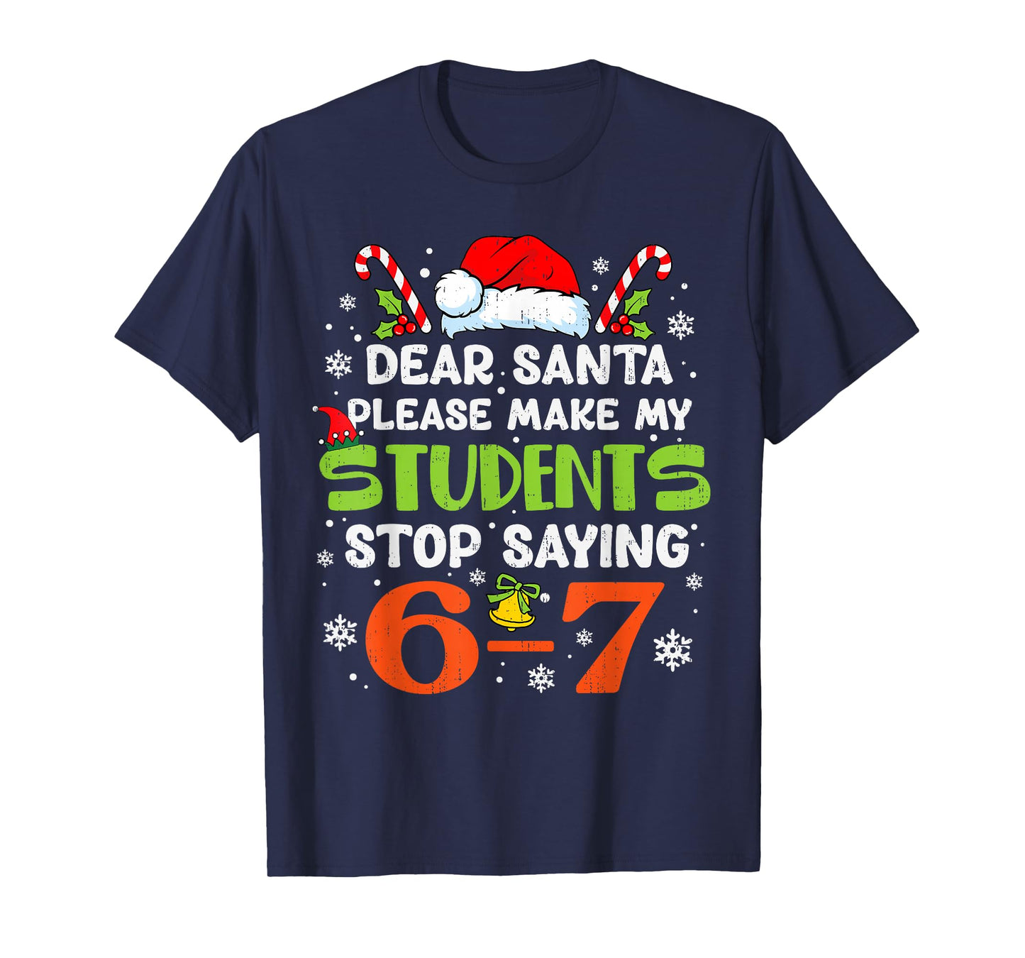 Students Stop Saying 6 7 Christmas Teacher Six Seven 67 Meme T-Shirt
