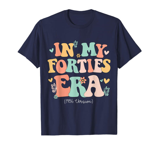 in My Forties Era Cute 40th Birthday 1986 Bday Women T-Shirt