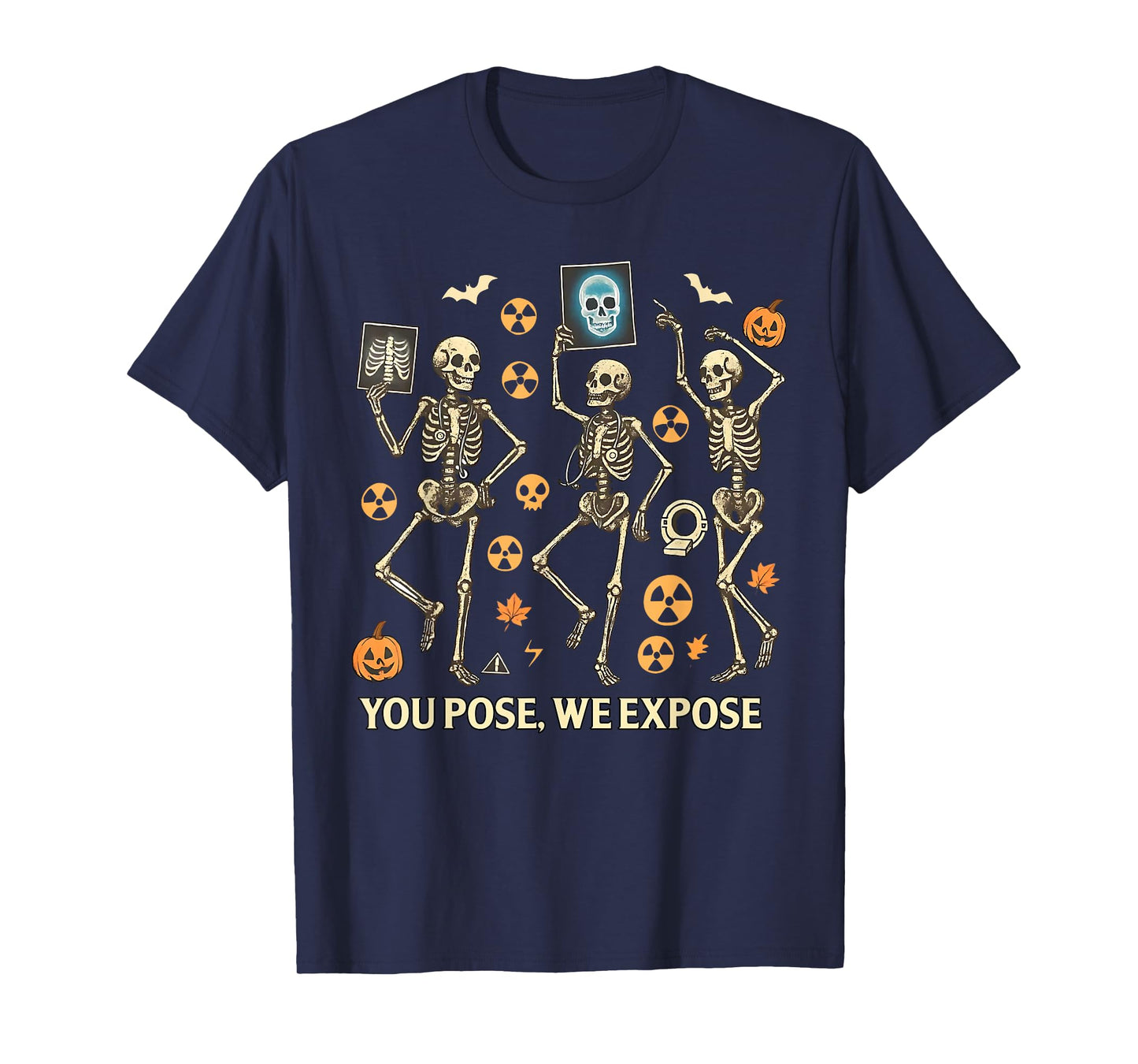 Radiology Halloween Nurse You Pose We Expose RT Rad Tech T-Shirt
