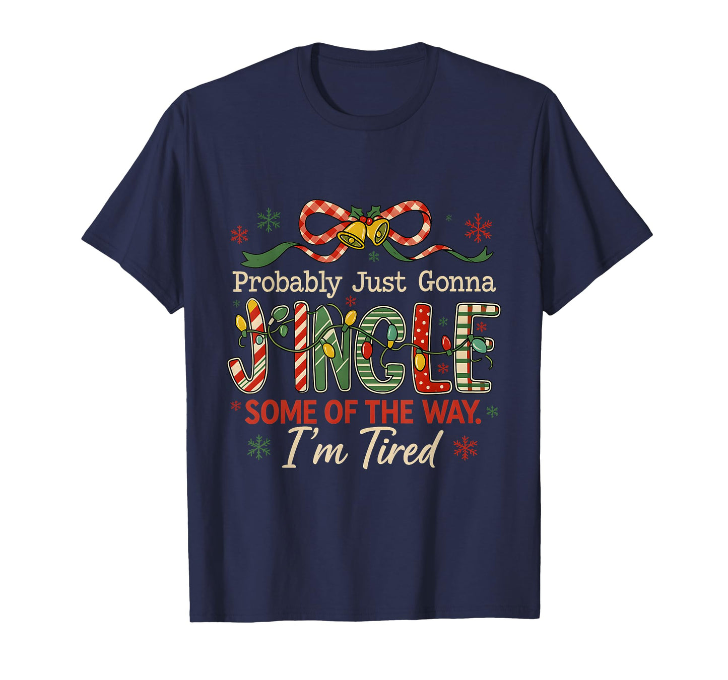 Funny Jingle Some of The Way Holiday Exhaustion T-Shirt