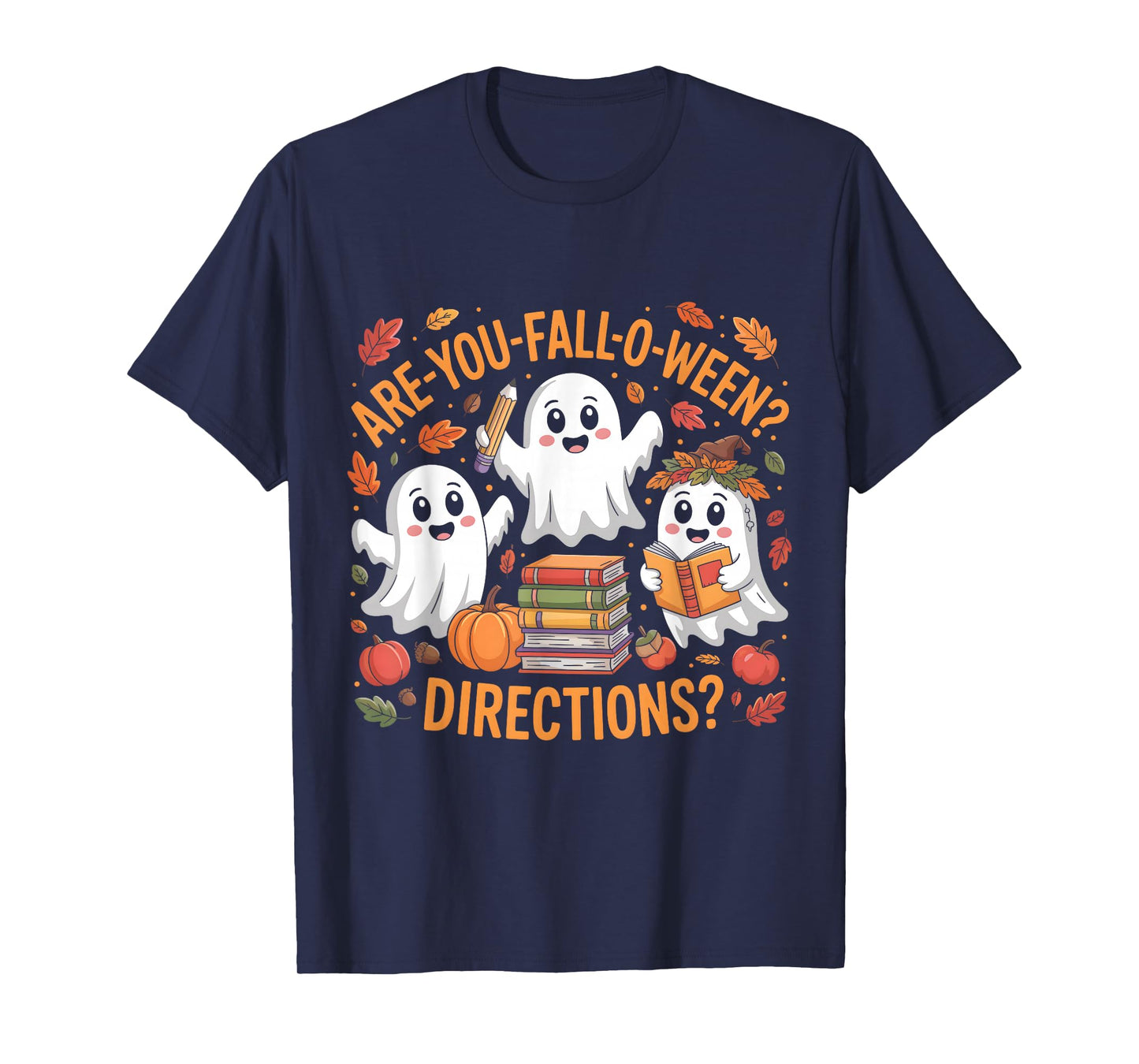 Funny are You Fall O Ween Directions Teacher Halloween Ghost T-Shirt