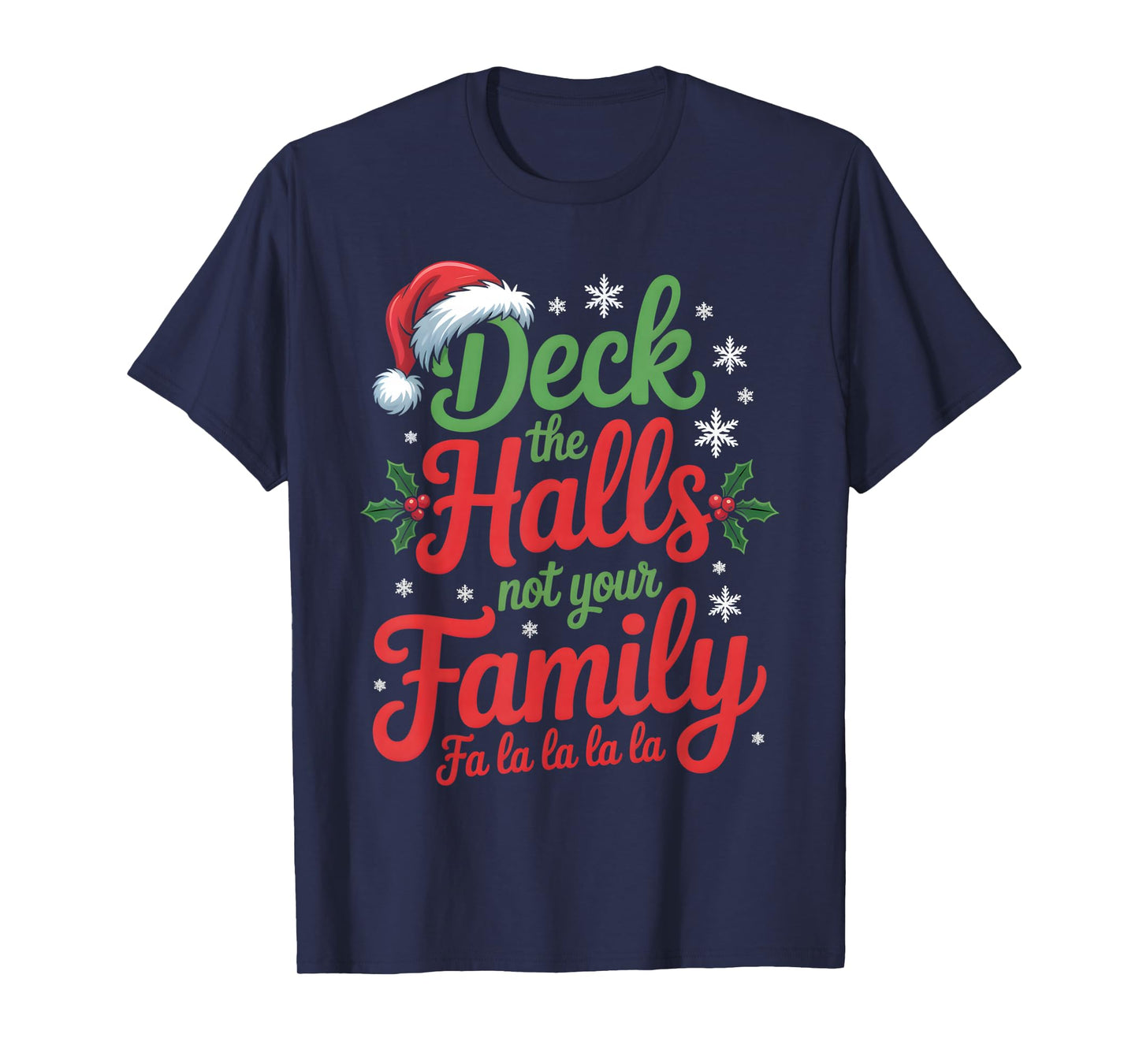 Deck The Halls Not Your Family Christmas Saying T-Shirt