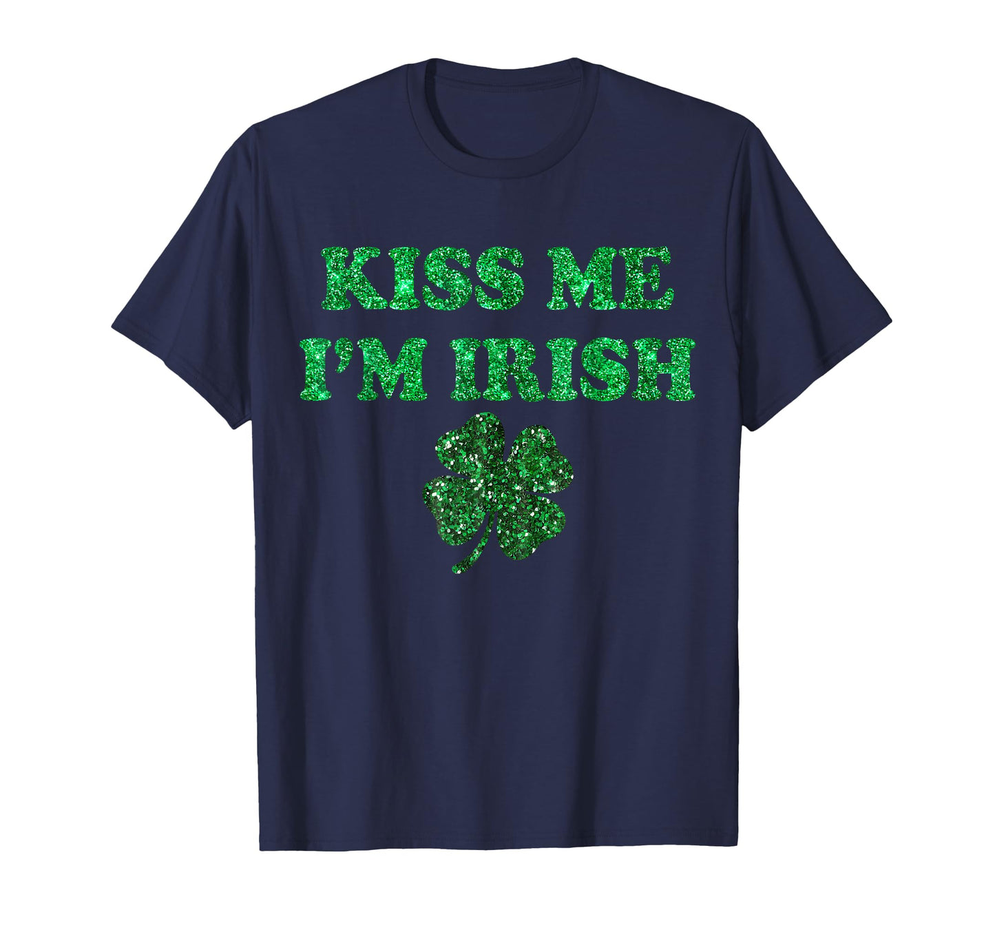 Kiss Me I'm Irish Funny Men Women Kids St Patricks Day T-Shirt