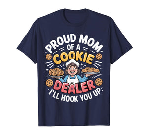 Proud Cookie Dealer Mom Funny Baking Mama Dessert Humor T-Shirt