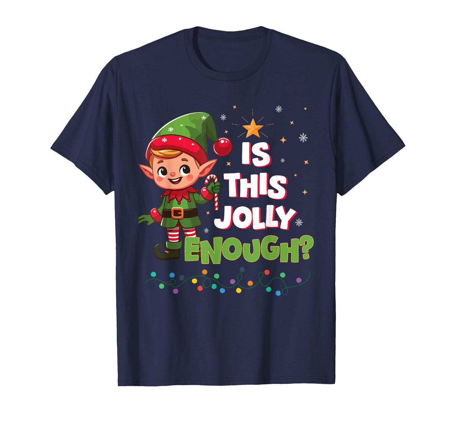 is This Jolly Enough? Funny Elf Holiday Christmas T-Shirt