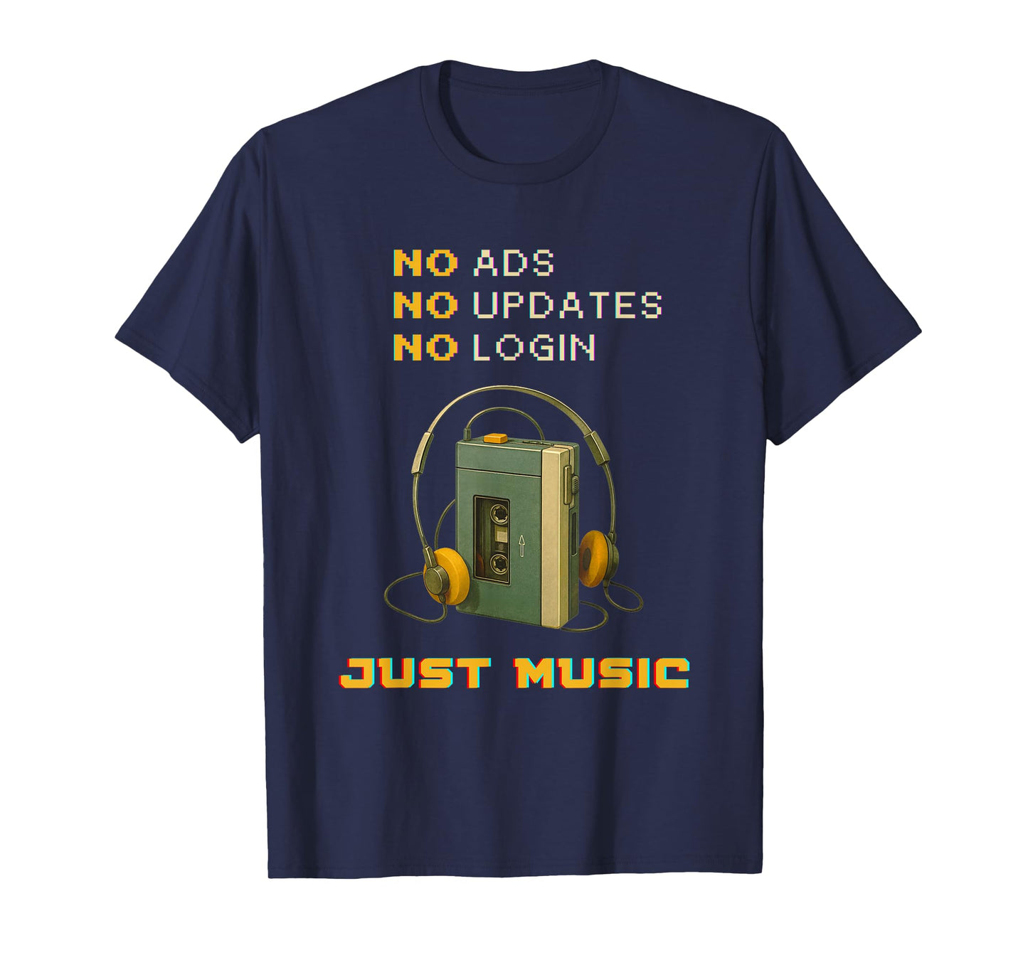 No Ads No Updates No Login Just Music Retro Cassette Player T-Shirt