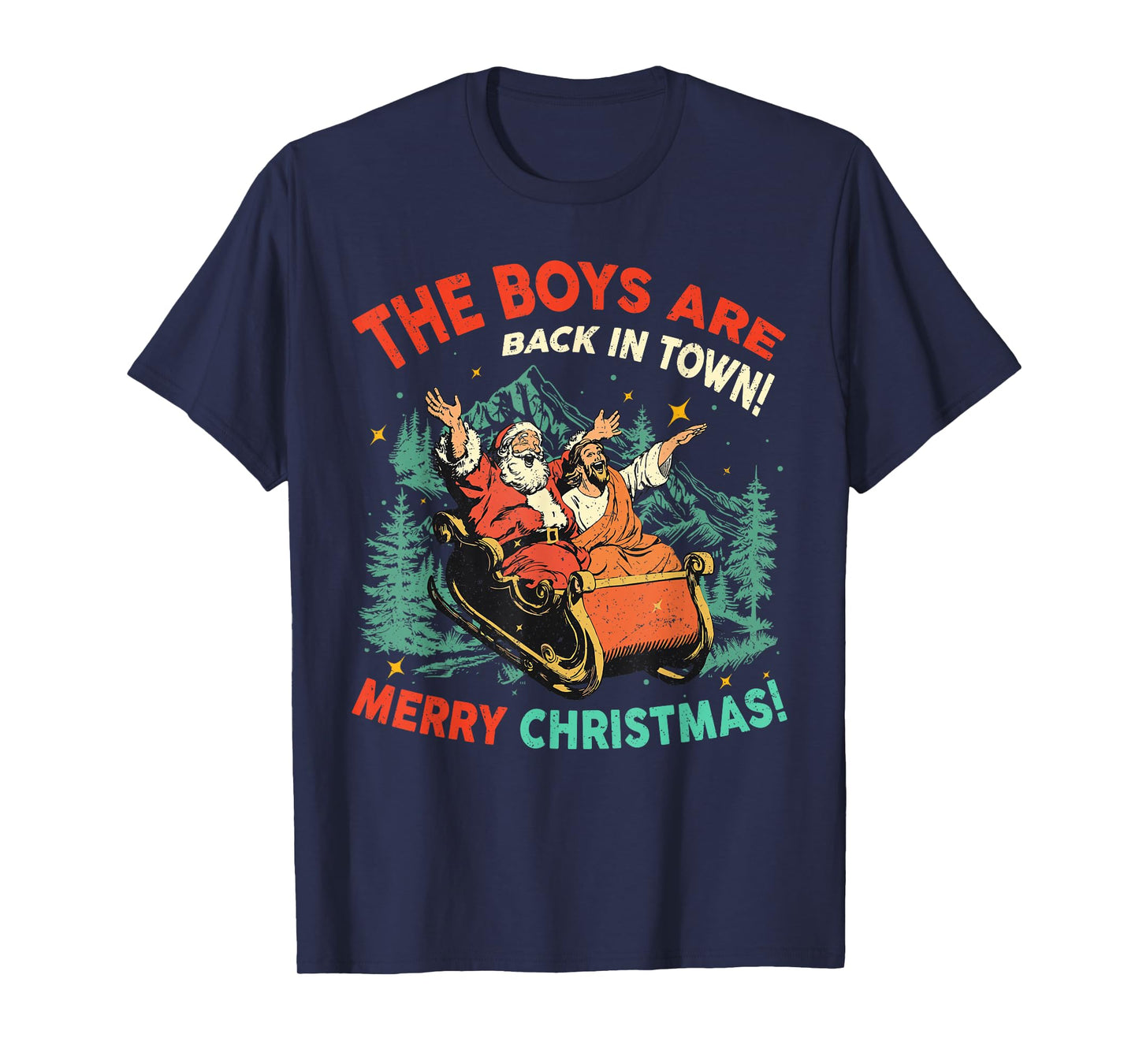 Funny Jesus Santa The Boys are Back in Town Merry Christmas T-Shirt