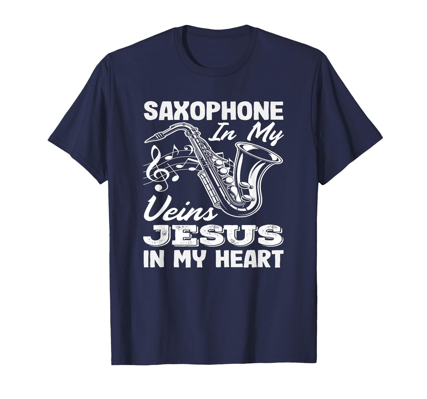Saxophone in My Veins Jesus My Heart Saxophonist T-Shirt