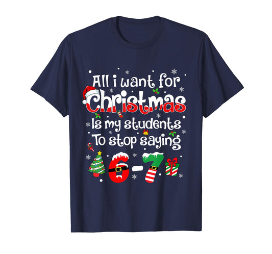 Students Saying 6-7 67 Six Seven Funny Teacher Christmas T-Shirt