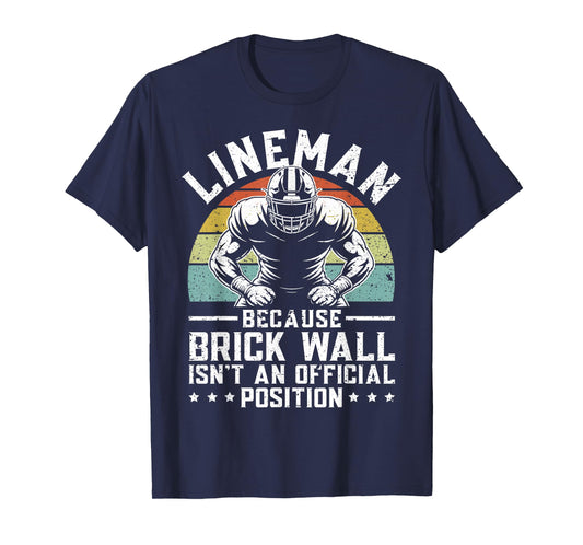 American Football Lineman Brick Wall Funny Quote Men Boys T-Shirt