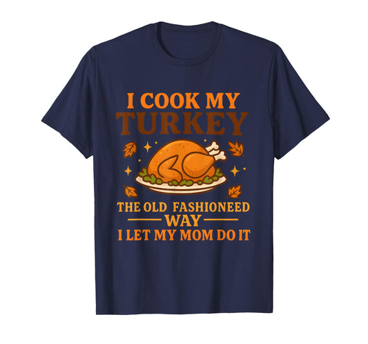 Funny Thanksgiving Lazy Cook Mom Cooks Turkey Joke Moms Kids T-Shirt