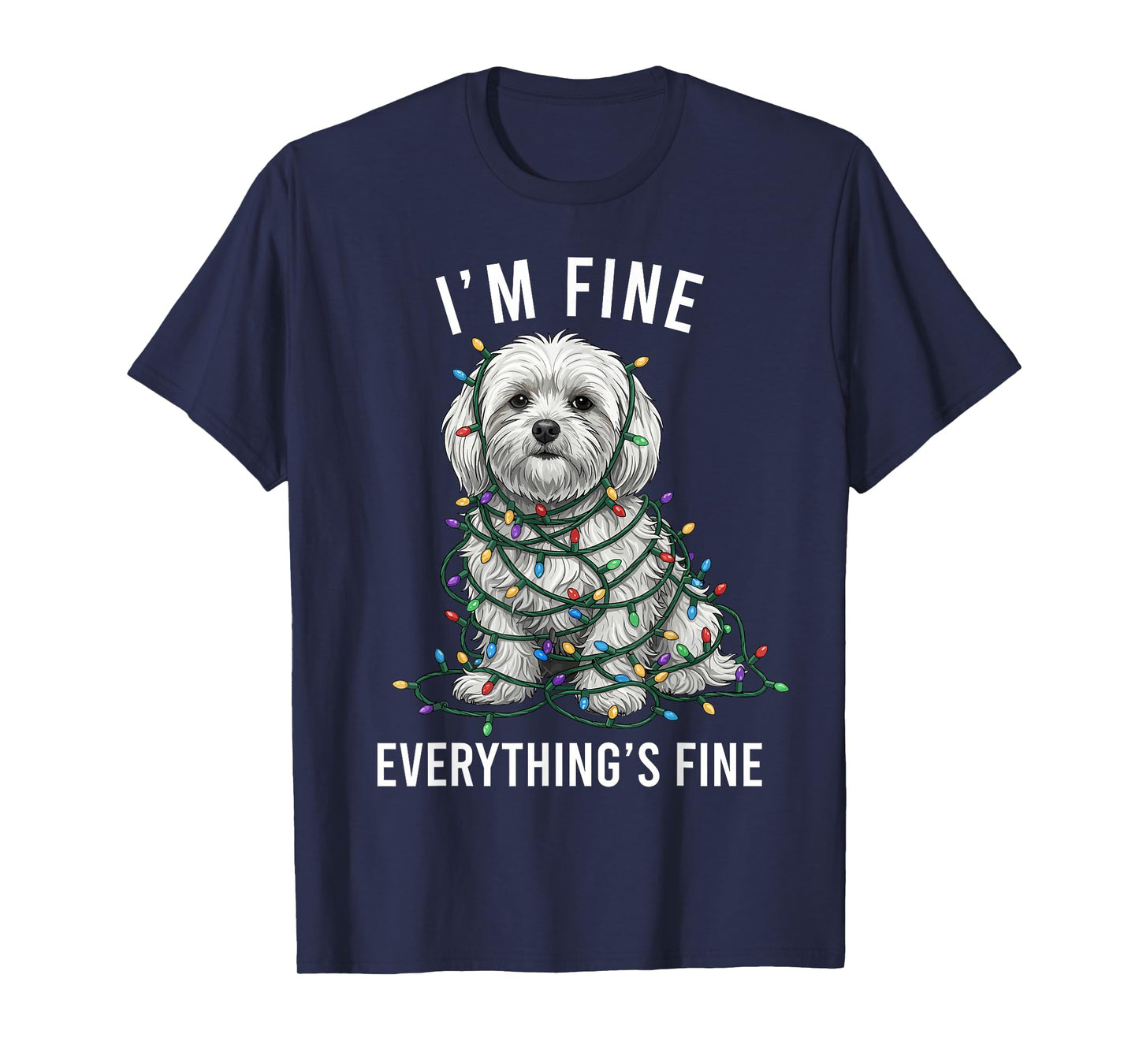 Maltese Christmas I'm Fine Everything is Fine T-Shirt