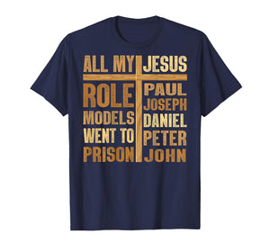 ON Back All My Role Models Went to Prison T-Shirt