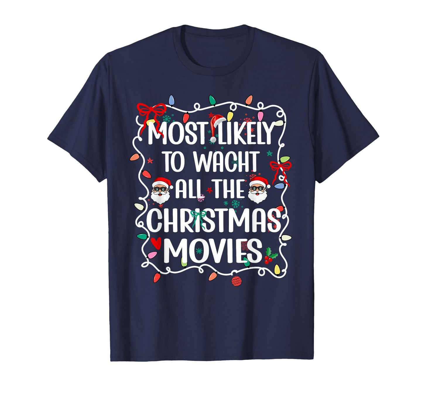 Most Likely to Watch All The Christmas Movies Family T-Shirt
