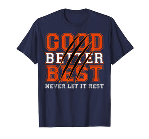 Good Better Best Never Let It Rest Motivation Bear Claws T-Shirt