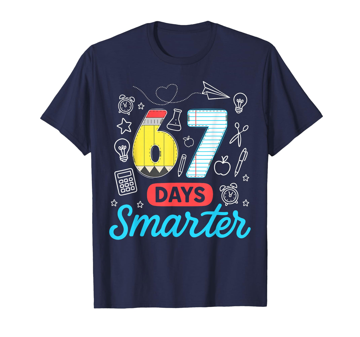 Funny 67 Days Smarter Six Seven Meme Teachers Students Kids T-Shirt