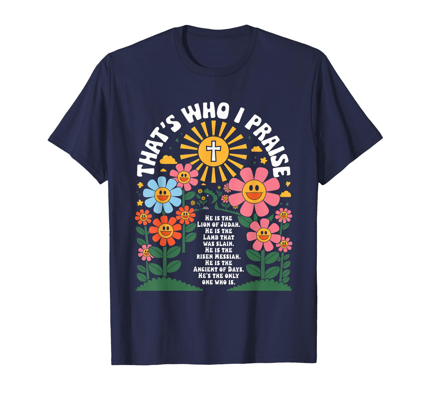 That's Who I Praise Tshirt Jesus Christian Lake God Church T-Shirt