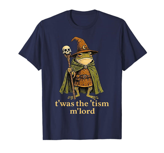 T'was The 'Tism M'Lord Frog Wizard Tism T-Shirt