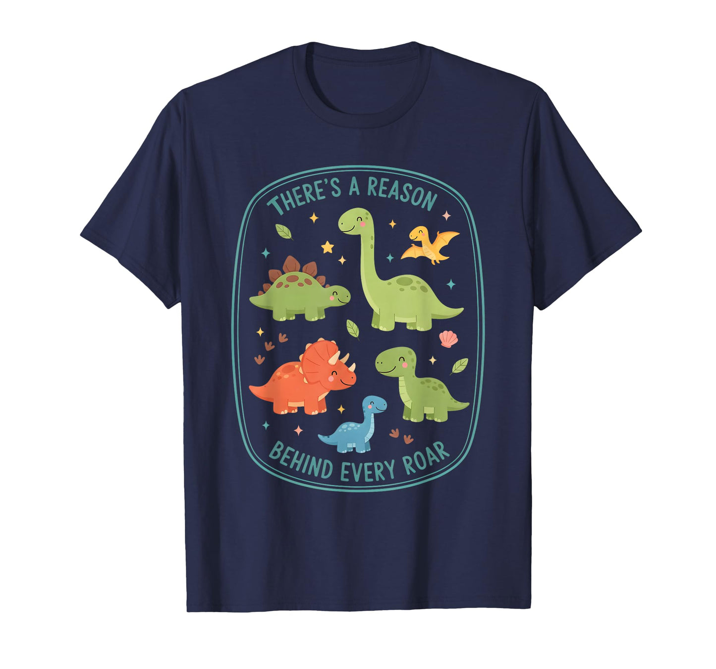 There’s A Reason Behind Every Roar Autism Dinosaur Funny Kid T-Shirt