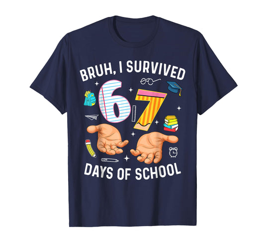 Bruh I Survived 67 Days of School Funny Six Seven Hands Meme T-Shirt