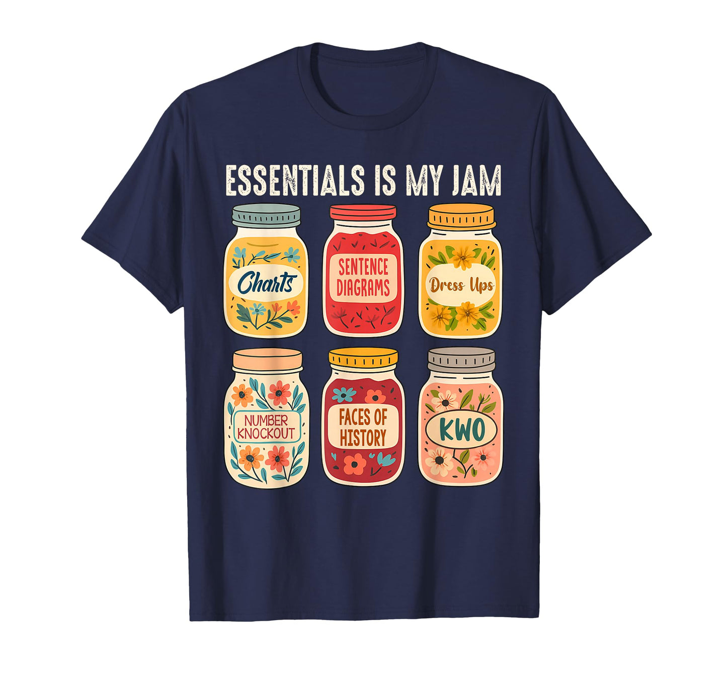 Classical Conversations Homeschool Mom Essential is My Jam T-Shirt