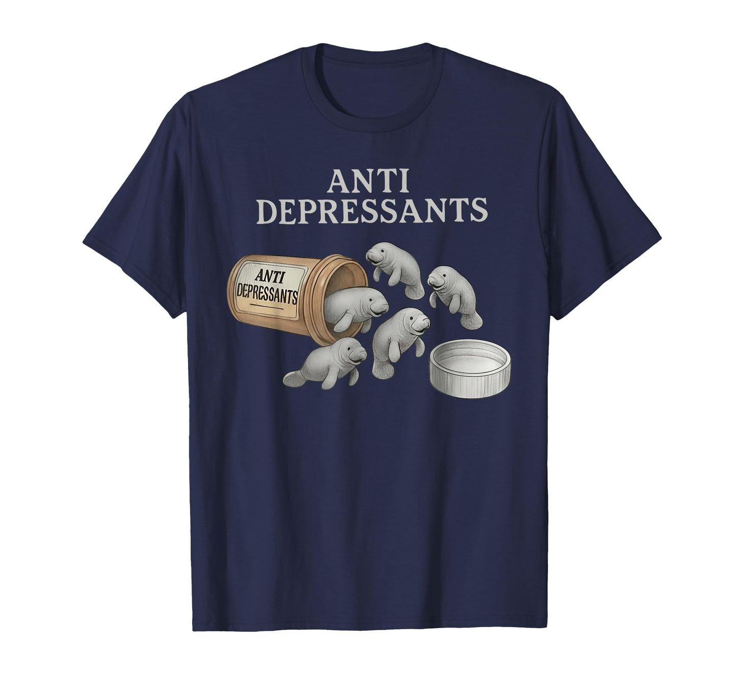 Anti Depressants Manatees T-Shirt