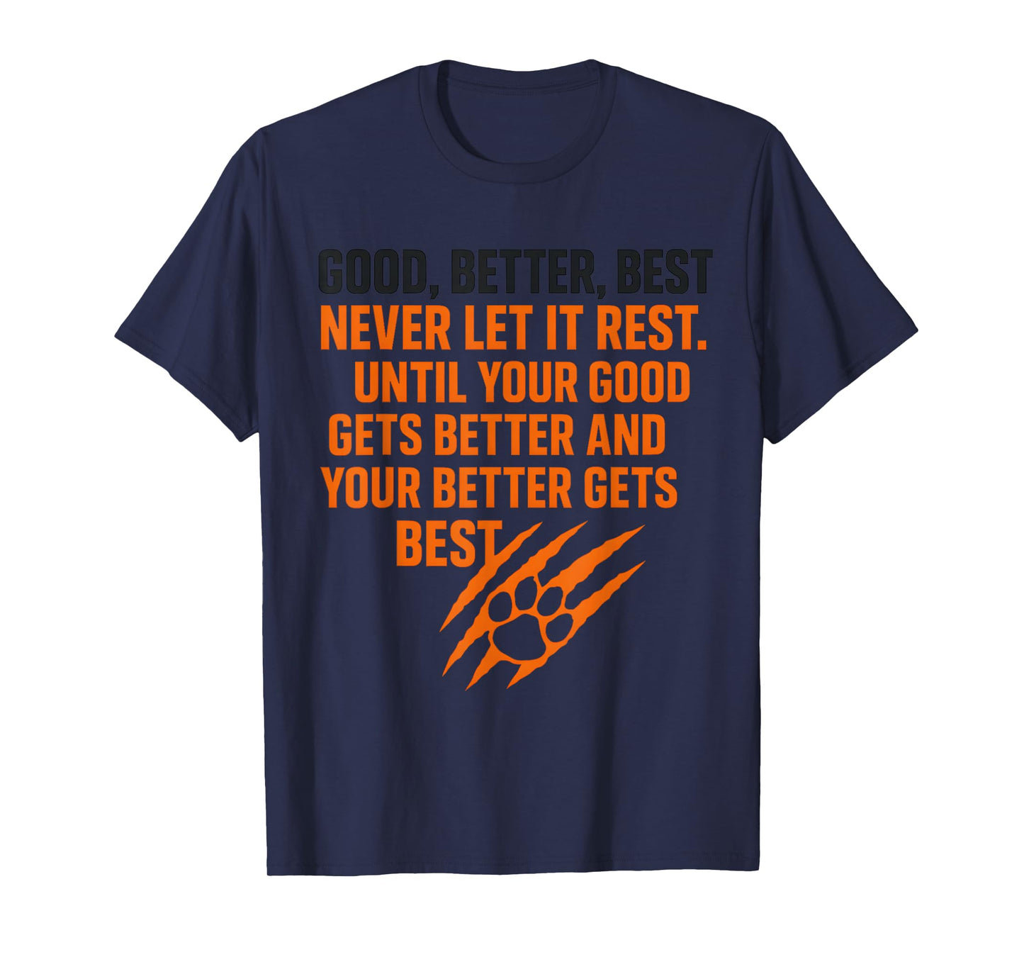 Good Better Best Never Let It Rest Motivational Mindset T-Shirt