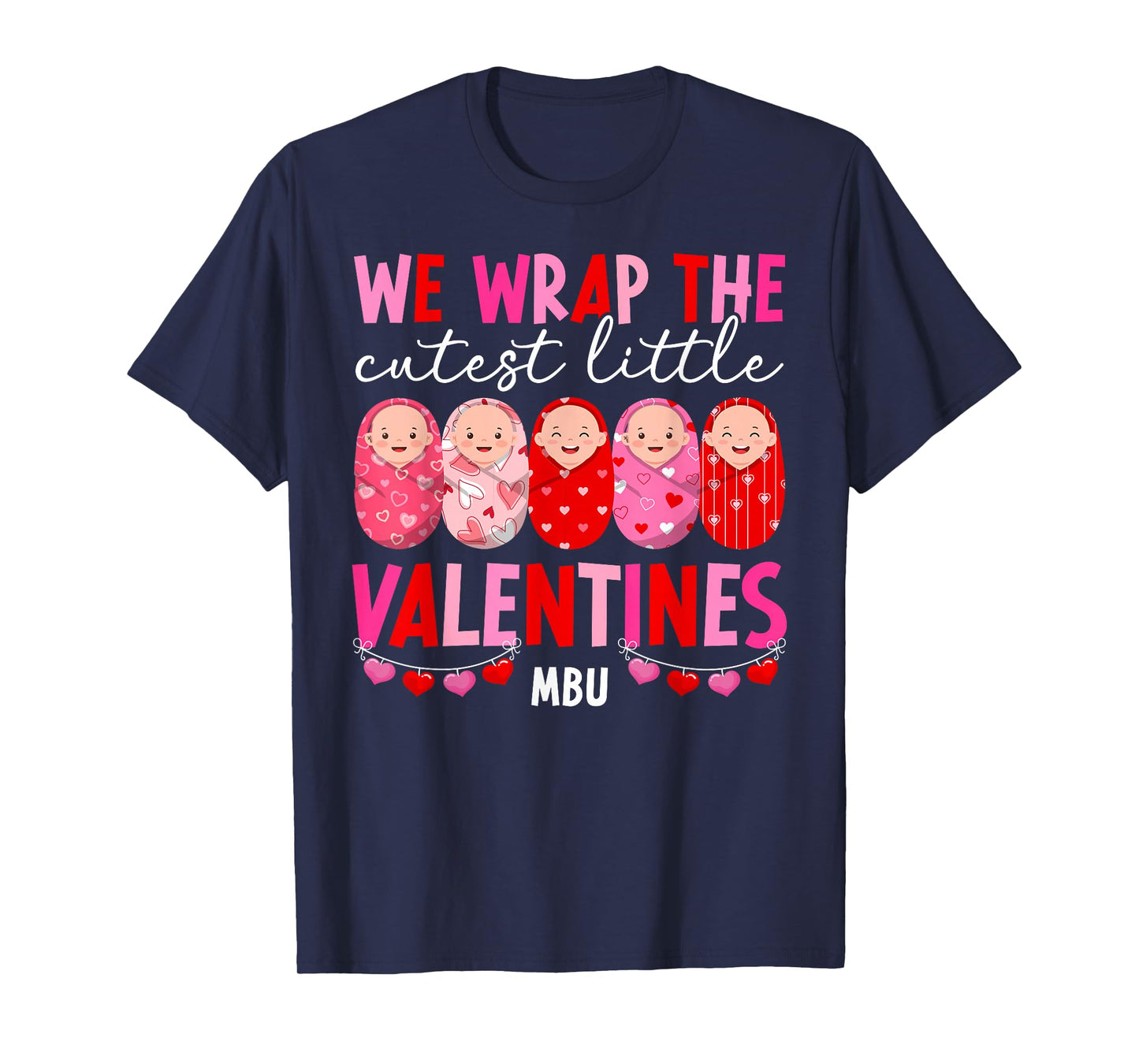 MBU Valentines Day Mother Baby Nurse Valentine T-Shirt