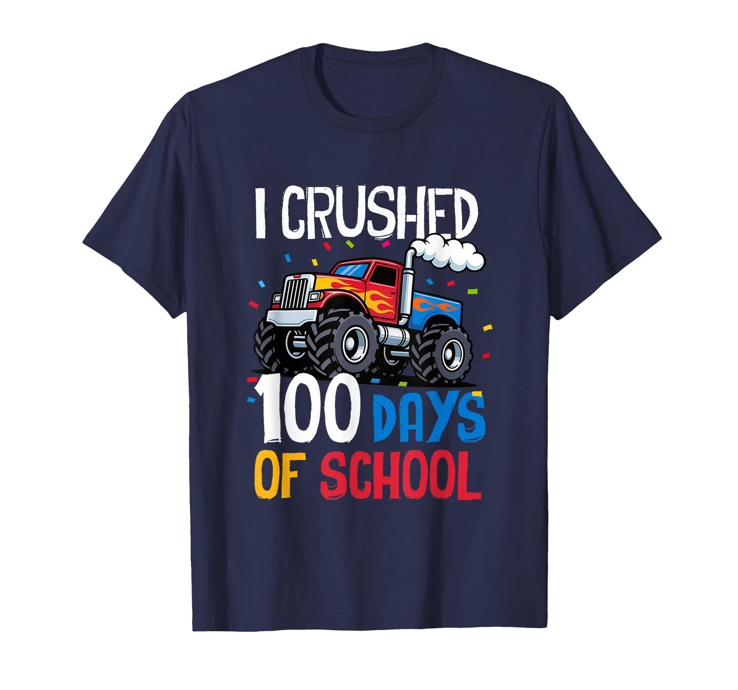 I Crushed 100 Days of School Monster Truck 100th Day Boy Kid T-Shirt