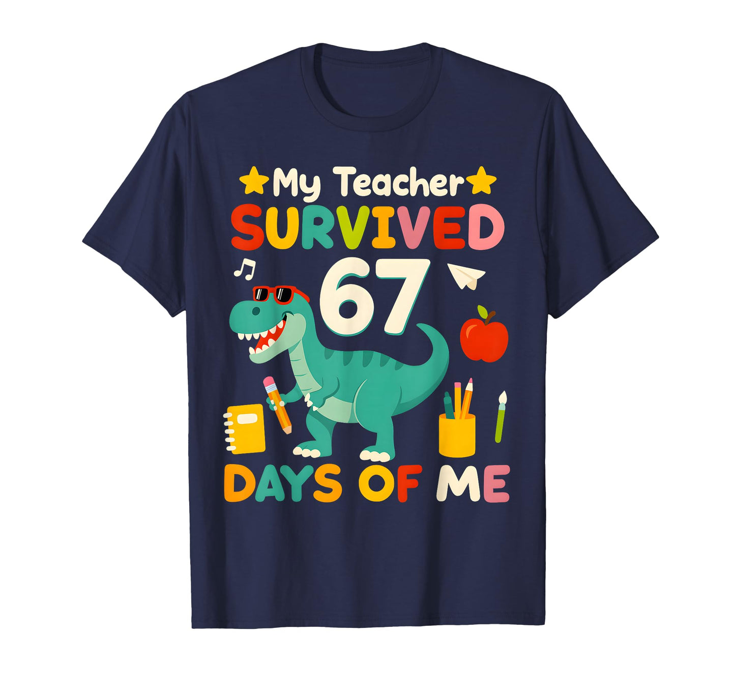 My Teacher Survived 67 Days of me Funny 100 Days of School T-Shirt