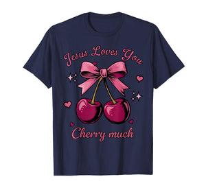Jesus Loves You Cherry Much Coquette Bow Christian Valentine T-Shirt