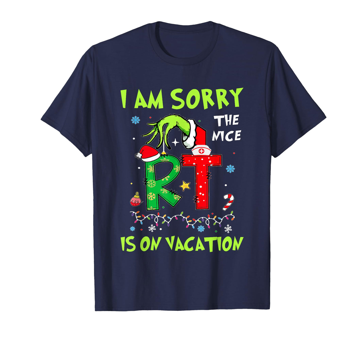 Funny I am Sorry The Nice RT is On Vacation Christmas T-Shirt