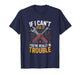 If I Cant Fix It Youre Really in Trouble Mechanic Humor T-Shirt