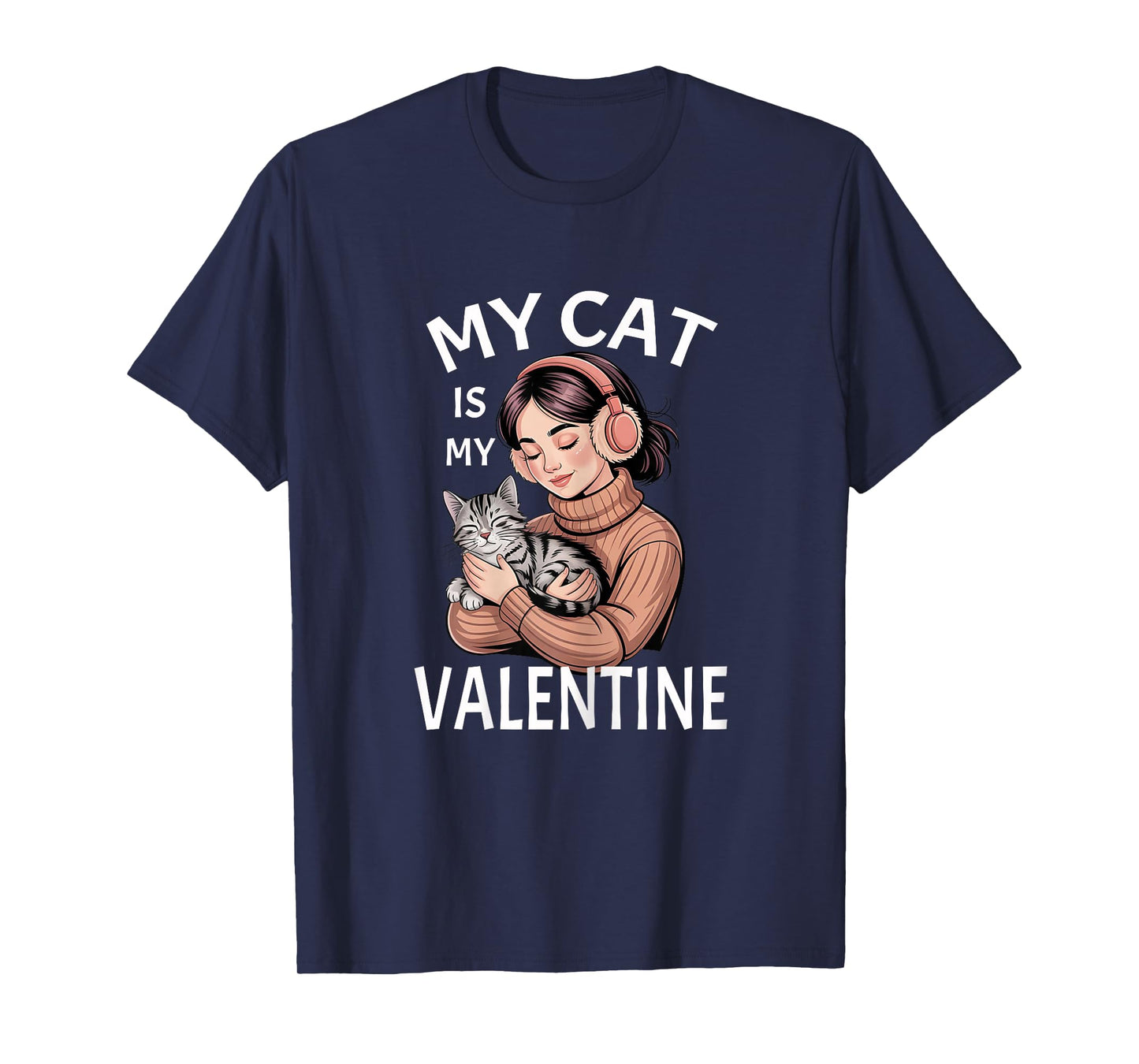 My Cat is My Valentine Cat Lover Valentine Gift for Cat Mom T-Shirt