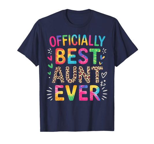 Funny Aunt Officially Best Aunt Ever Colorful Saying T-Shirt