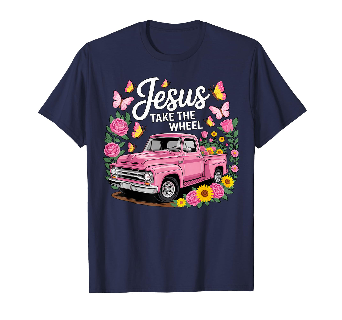 Jesus Take The Wheel Pink Truck Christian T-Shirt
