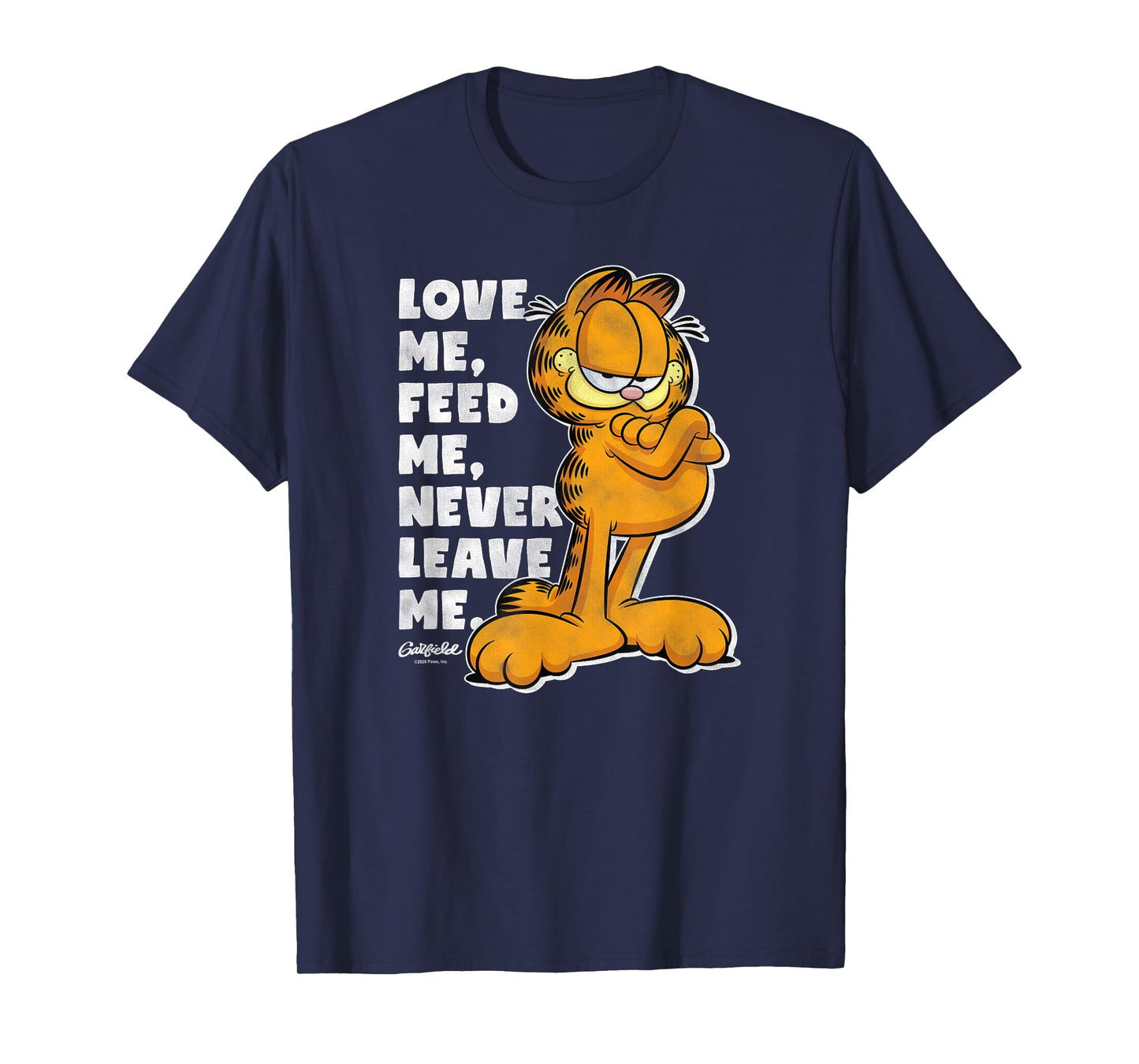 Garfield Love Me Feed Me Never Leave Me Funny Cat Cartoon T-Shirt