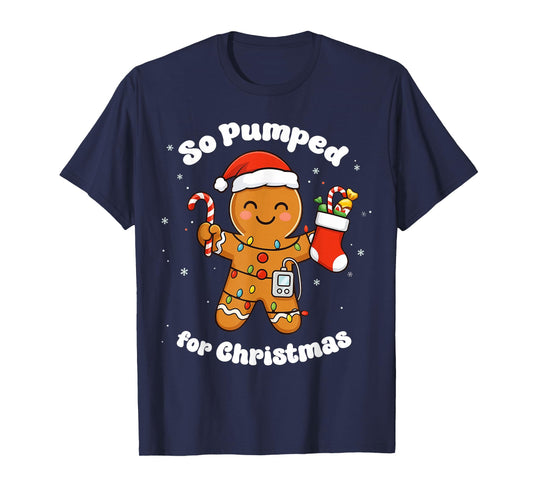 So Pumped for Christmas T1D Funny Gingerbread Diabetic T-Shirt
