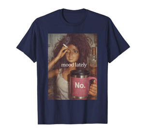 Mood Lately Funny Distressed Doll Face Meme T-Shirt