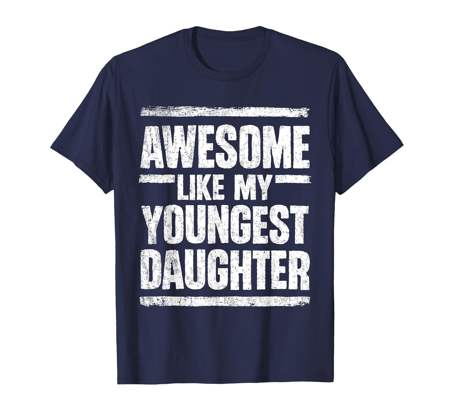 Awesome Like My Youngest Daughter Mother's Day Father's Day T-Shirt