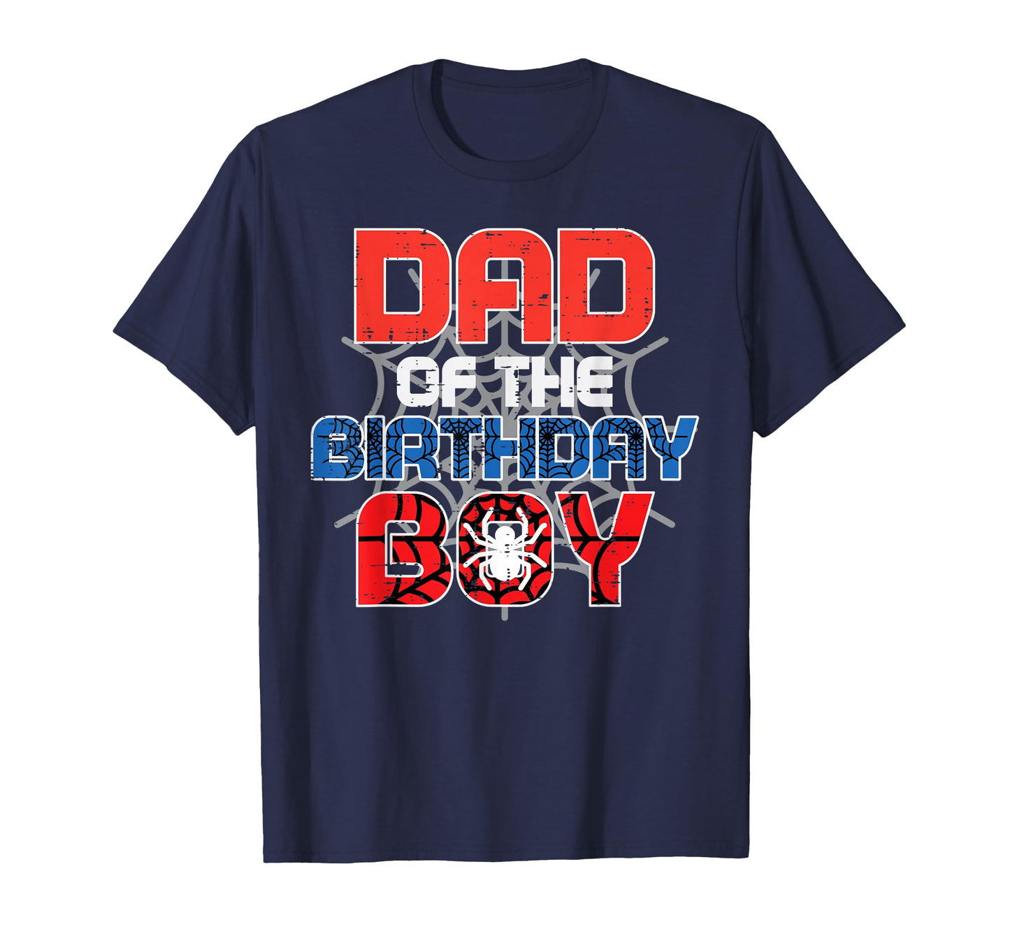 Dad of Birthday Boy Spider Bday Party Family Matching Men T-Shirt