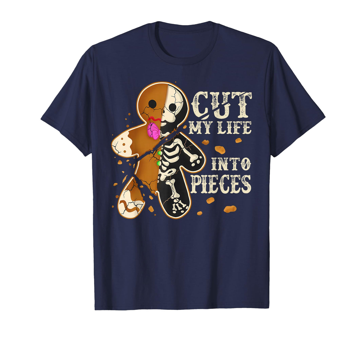 Cut My Life Into Pieces Funny Gingerbread Christmas Holiday T-Shirt