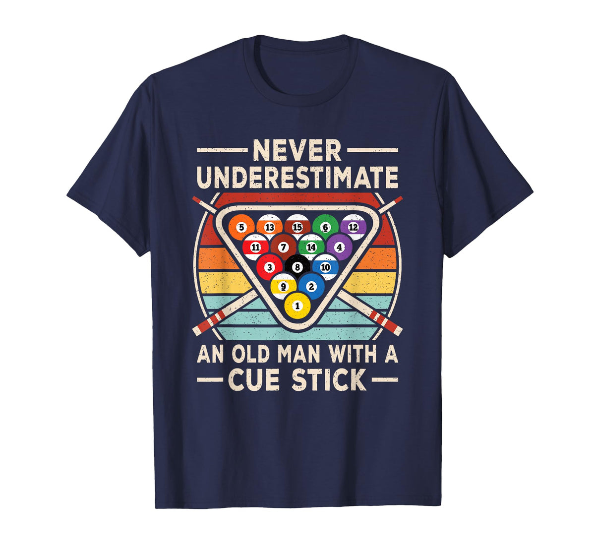 Never Underestimate an Old Man Cue Stick Billiard Pool Men T-Shirt