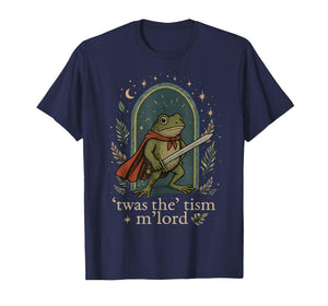 'TWAS The 'Tism M'lord Autism Awareness Autistic Funny Frog T-Shirt